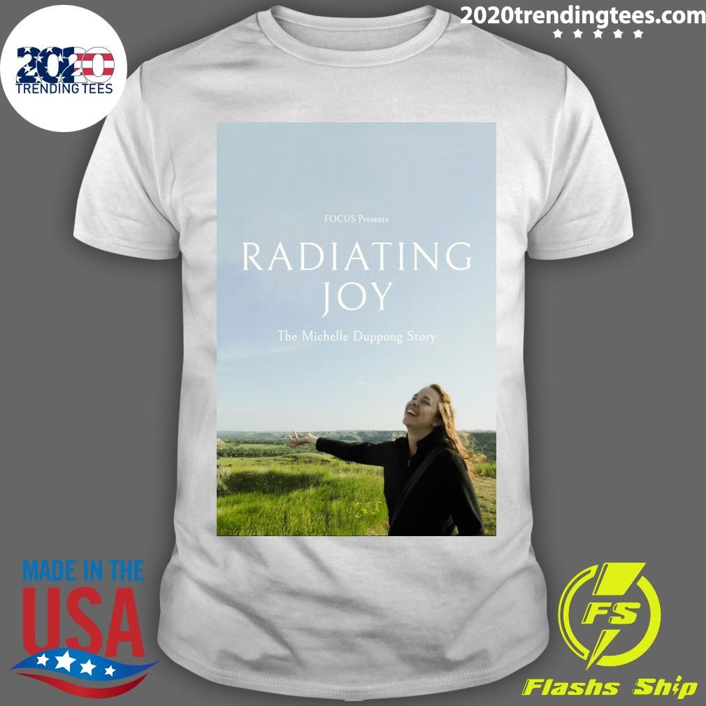 Original Radiating Joy The Michelle Duppong Story T-shirt