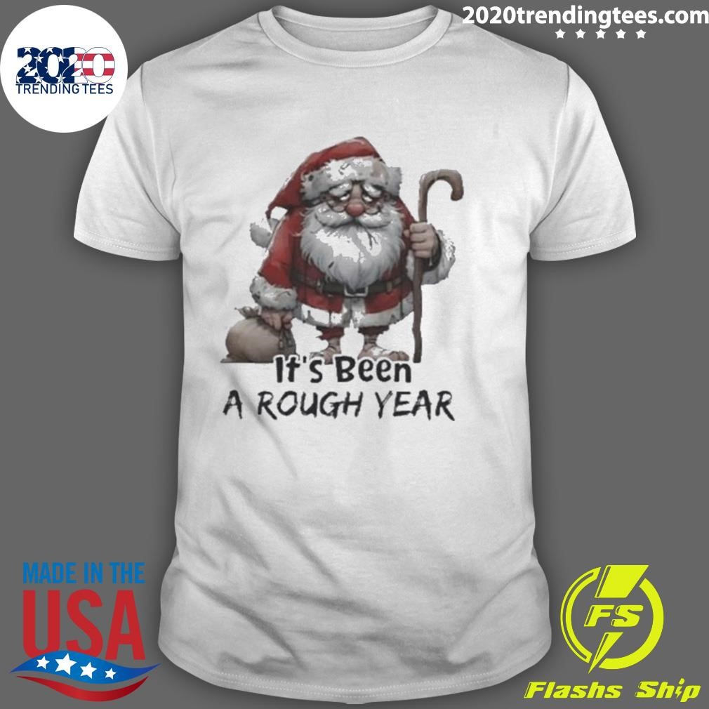 Original Santa Claus It’s Been A Rough Year 2024 T-Shirt