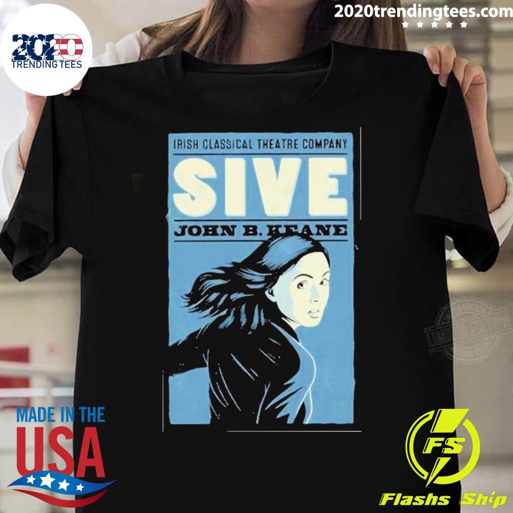 Original Sive John B. Keane Irish Classical 2024 Poster Theatre Company T-shirt