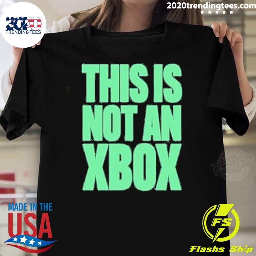 Original This Is Not An Xbox T-shirt