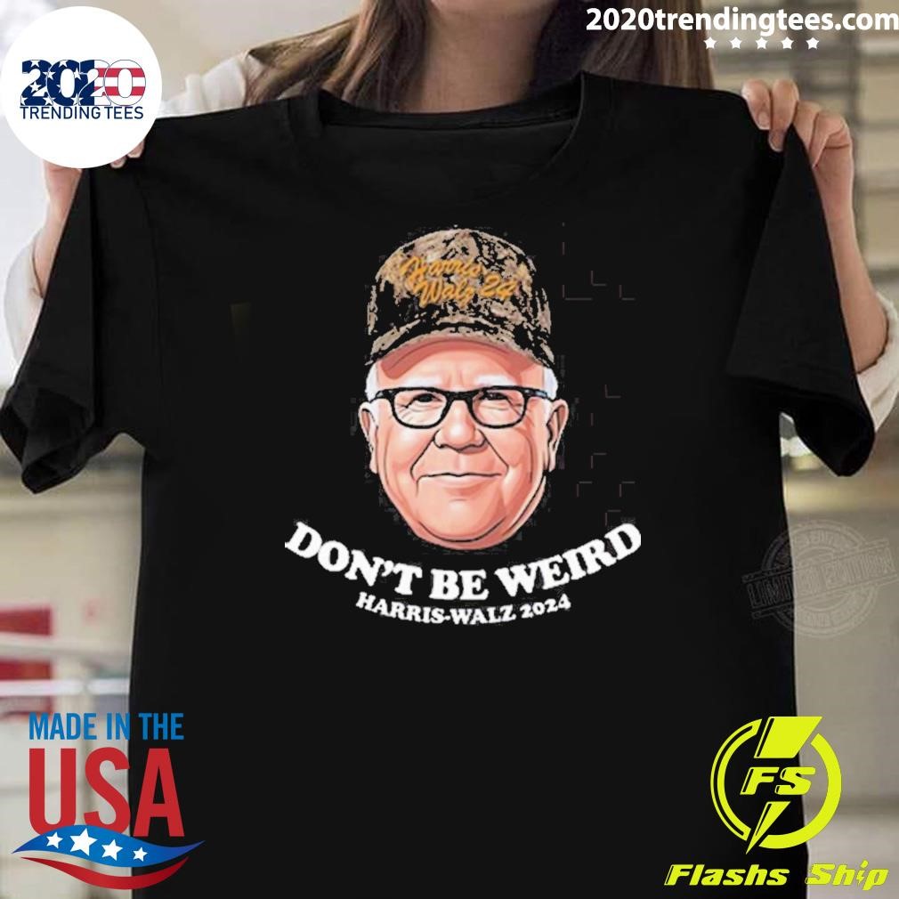 Original Tim Walz Don’t Be Weird Harris Walz 2024 T-shirt