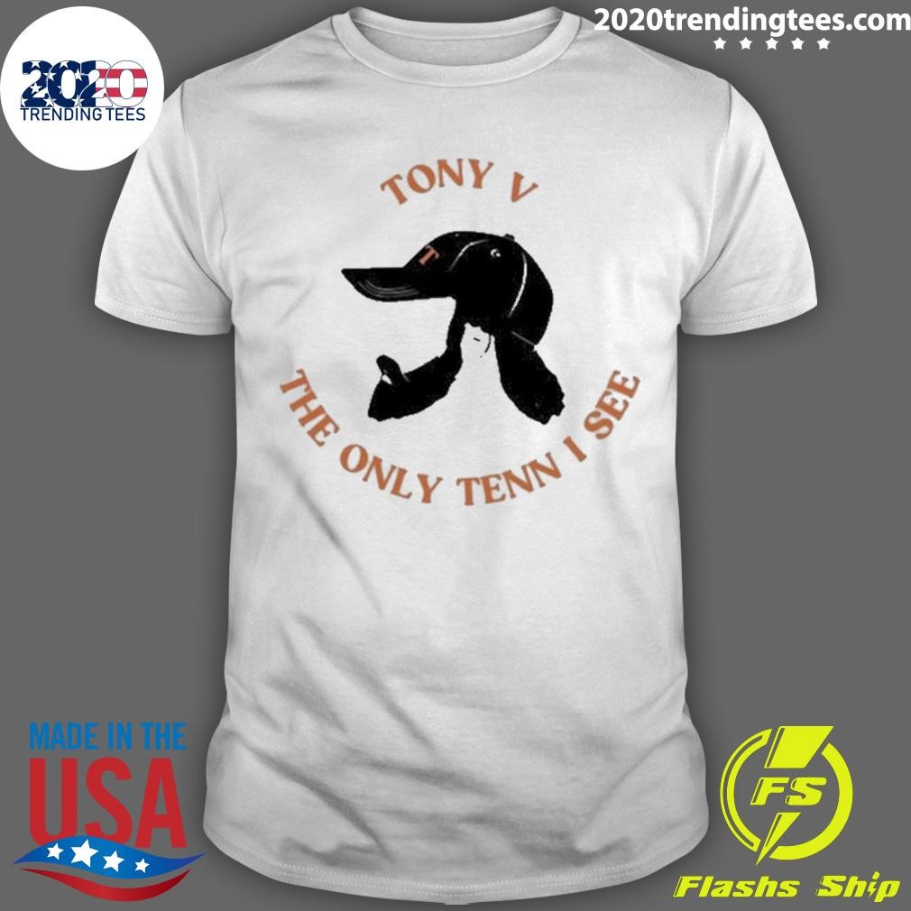 Original Tony V The Only Tenn I See T-shirt