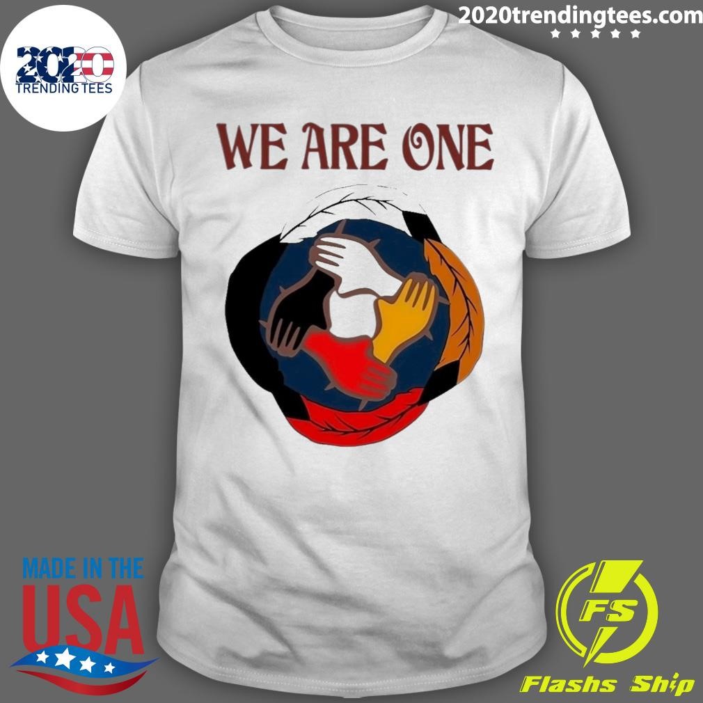 Original We Are One Anyone T-shirt