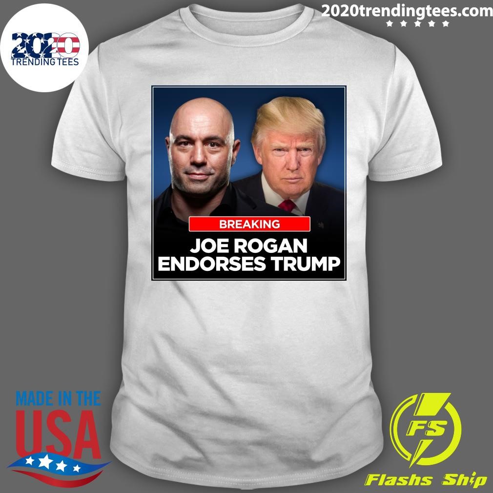 Premium Breaking Joe Rogan Endorses Trump T-shirt