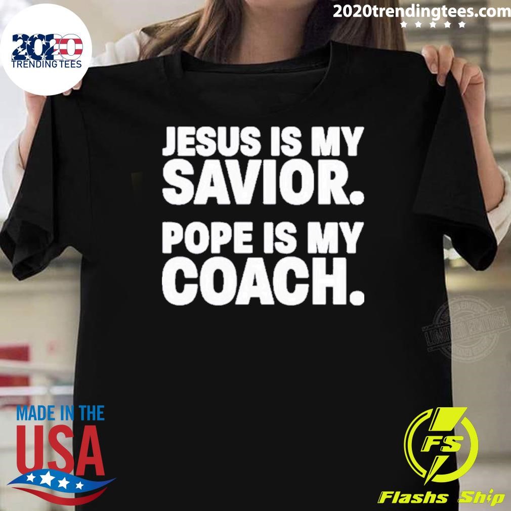 Premium Dillon Kunz Jesus Is My Savior Pope Is My Coach 2024 T-shirt