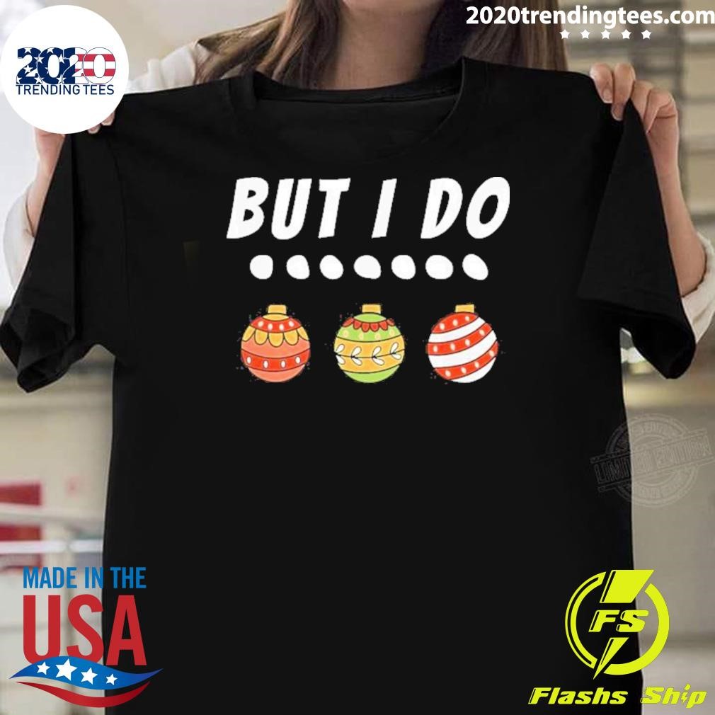 Premium Family Party I Do Matching Christmas Outfits Ornaments Christmas Ball 2024 T-Shirt