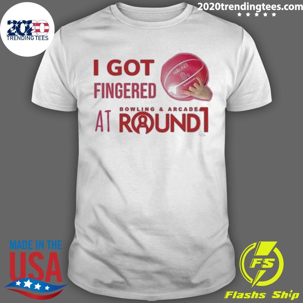 Premium I Got Fingered Bowling & Arcade At Round1 2024 T-Shirt