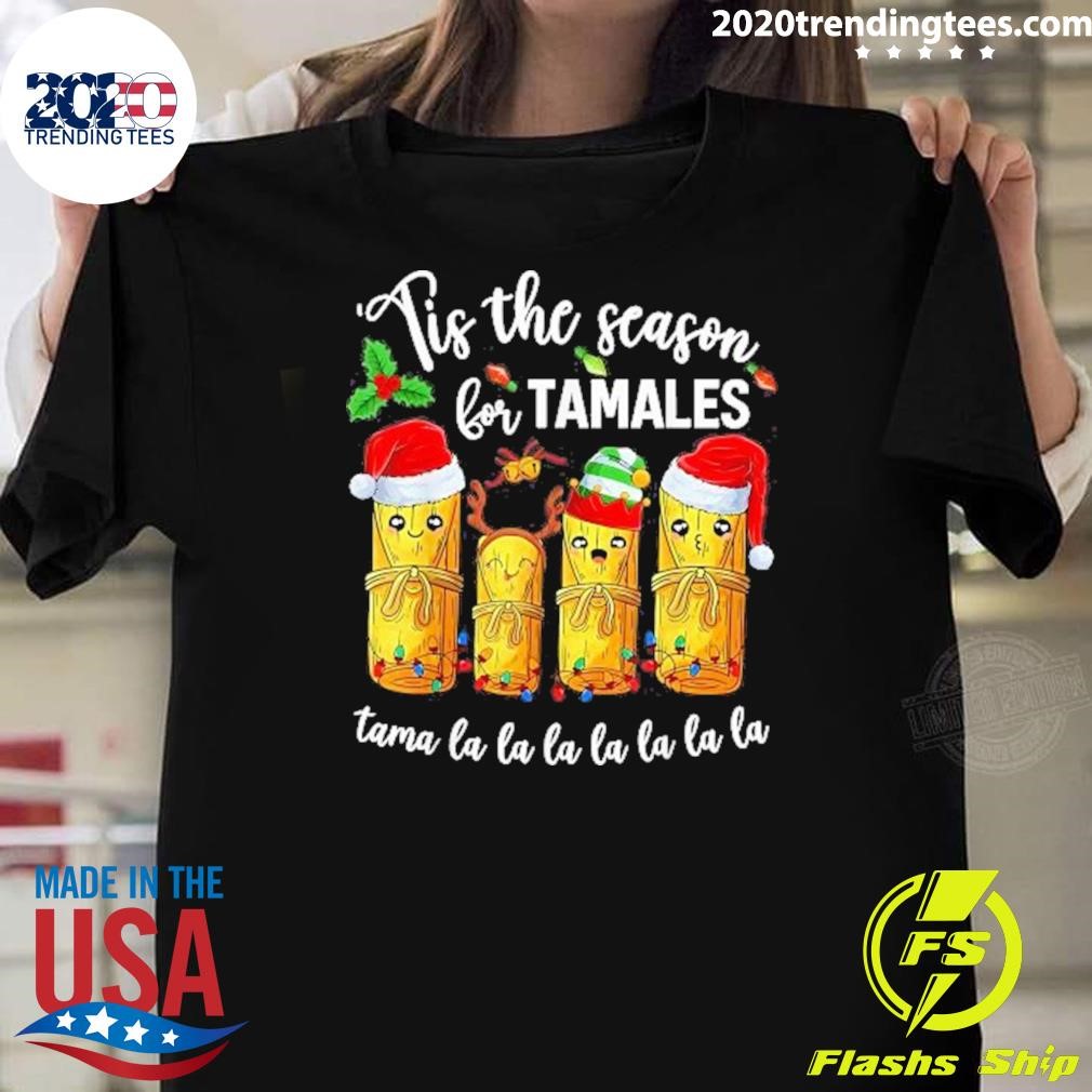 Premium Tis The Season For Tamales Tama La La Christmas 2024 T-Shirt