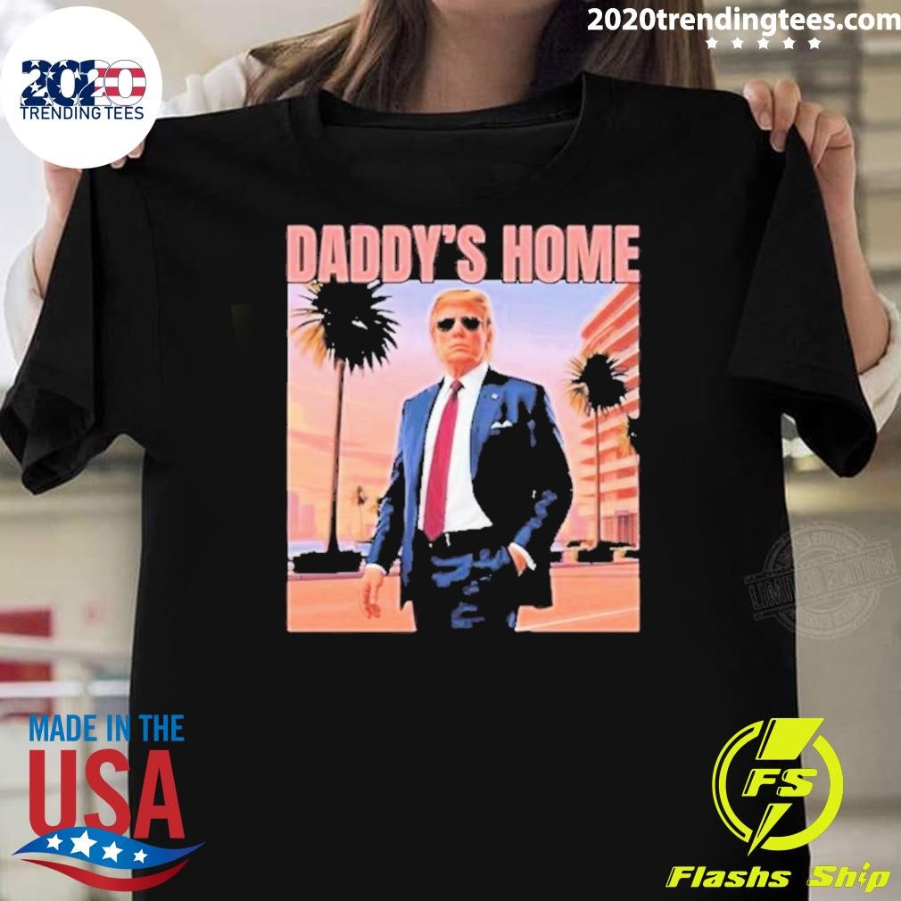 Premium Trump Return 45 47 Daddy’s Home Maga Trump 2024 T-Shirt