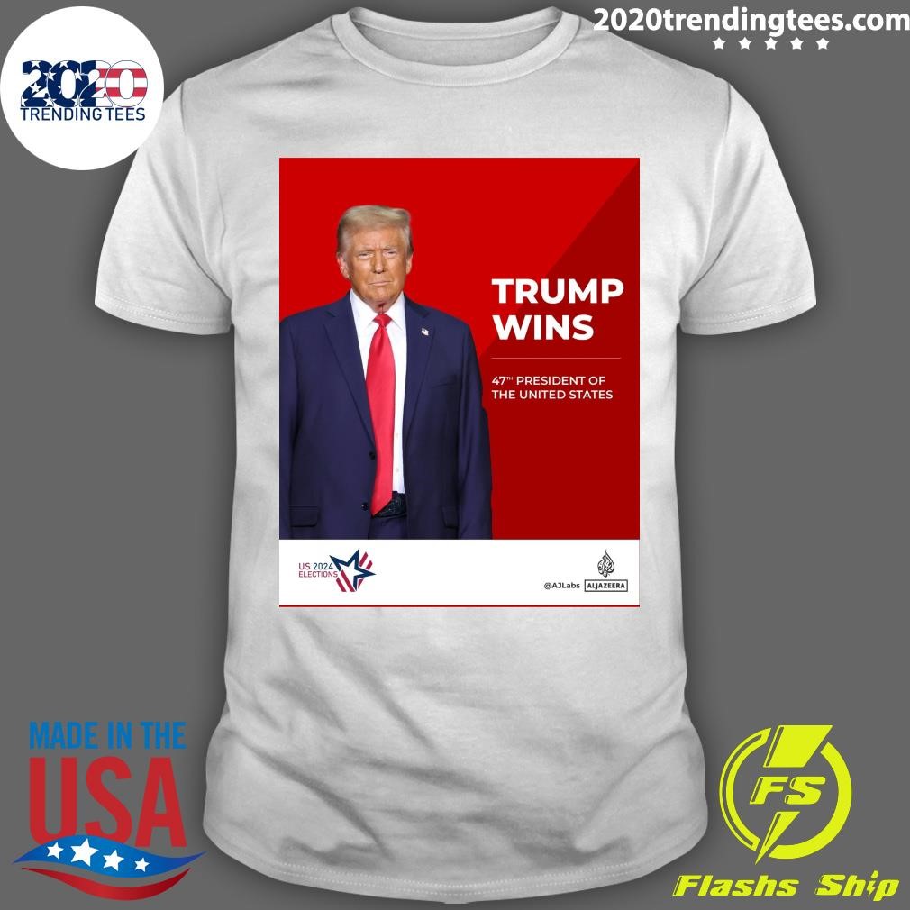 Premium Trump Wins 47th President Of The United States US 2024 Shirt