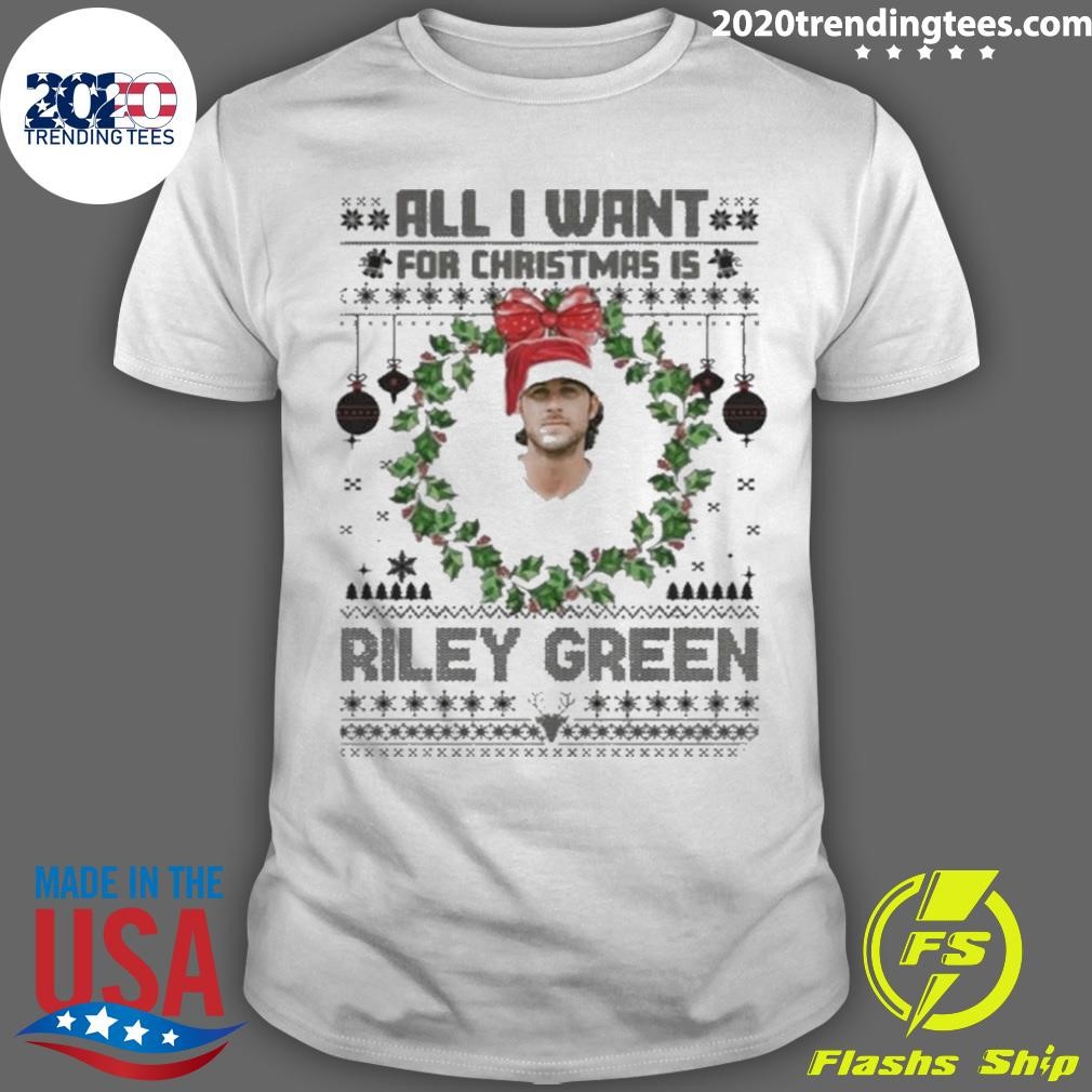 Top All I Want For Christmas Is Riley Green Ugly Christmas 2024 T-Shirt