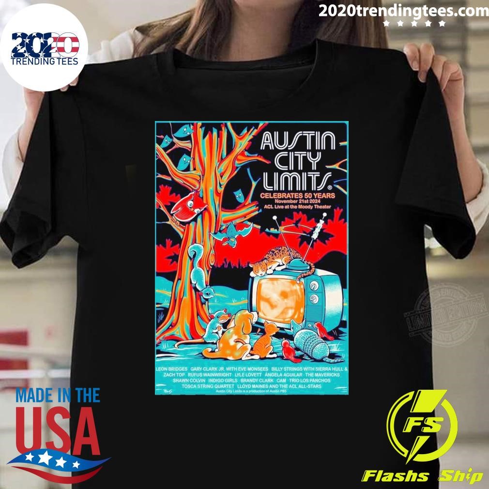 Top Austin City Limits Celebrates 50 Years On Nov 21st 2024 ACL Live At The Moody Theater With Full Lineup Home T-shirt