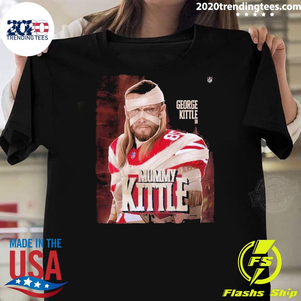 Top George Kittle In Mummy Kittle The Tight End Monsters 2024 T-shirt