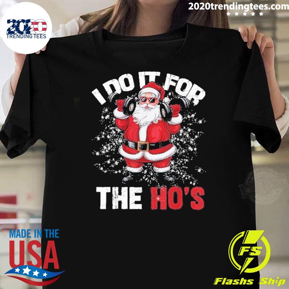 Top I Do It For The Hos Christmas Santa Lifting Dumbbells 2024 T-Shirt