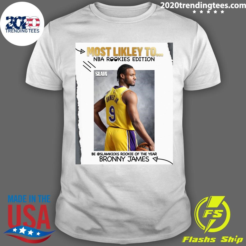 Top Most Likely To Nba Rookies Edition Be Slamkicks Rookie Of The Year Bronny James T-shirt