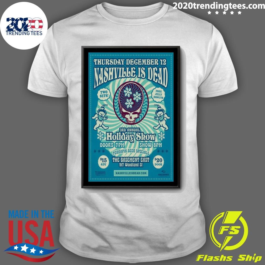 Top Nashville Is Dead 3rd Annual Holiday Show Dec 12 2024 In Nashville TN T-shirt