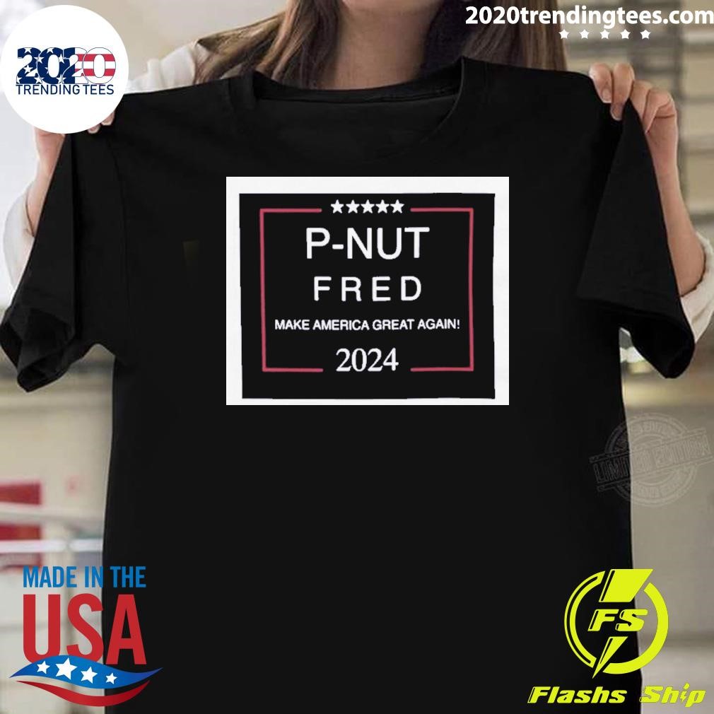 Top P’nut Fred Make America Great Again Peanut the Squirrel 2024 T-shirt