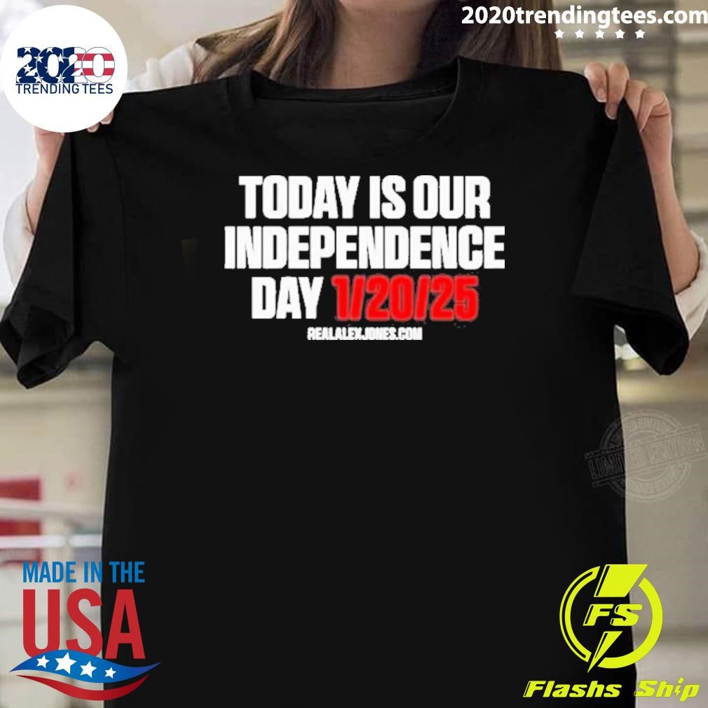 Top Trump Today Is Our Independence Day 1 20 2025 New T-Shirt