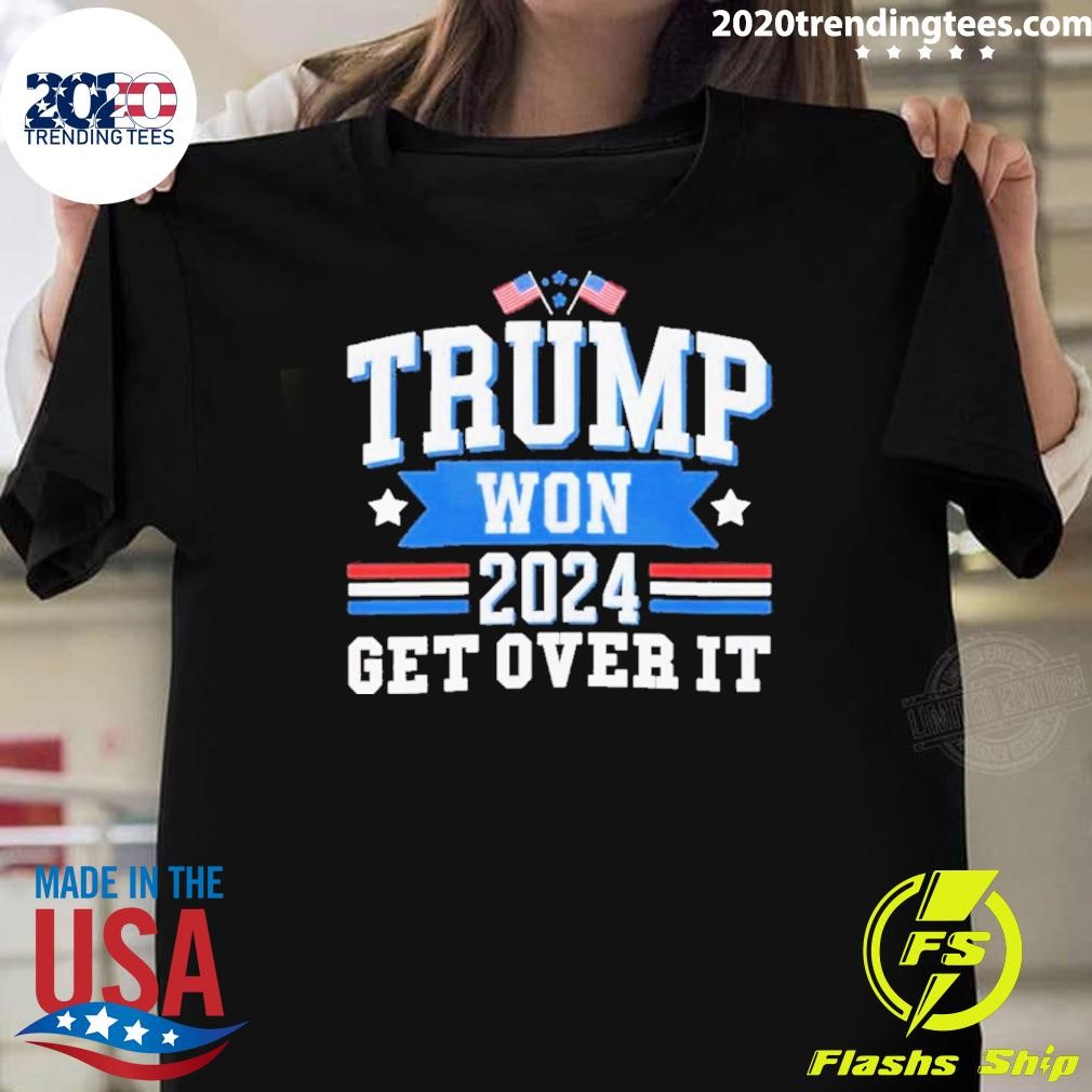 Top Trump Won Get Over It 2024 Election Winner Maga T-shirt