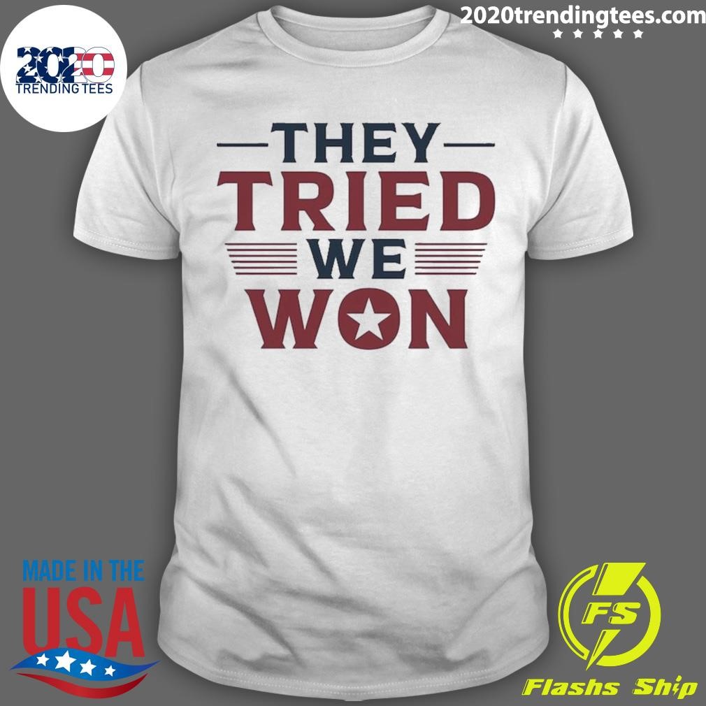 Top Trump Won They Tried We Won 2024 T-shirt