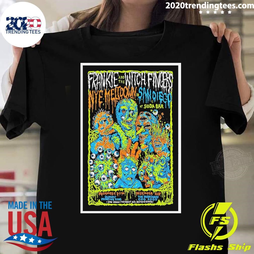 Awesome Frankie And The Witch Fingers NYE Meltdown 2024 In San Diego CA T-shirt