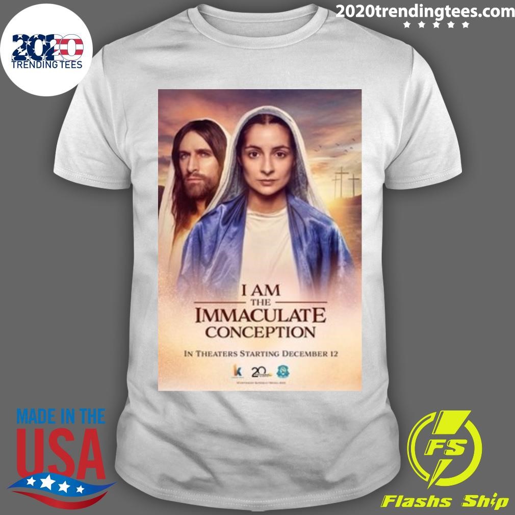 Awesome I Am the Immaculate Conception In Theaters Thu Dec 12 2024 T-shirt