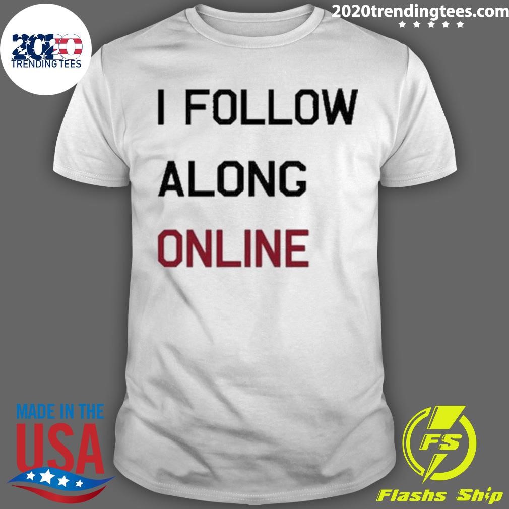 Awesome I Follow Along Online T-Shirt