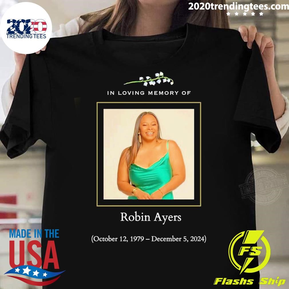 Awesome In Loving Memory Of Robin Ayers (October 12, 1979 – December 5, 2024) T-shirt