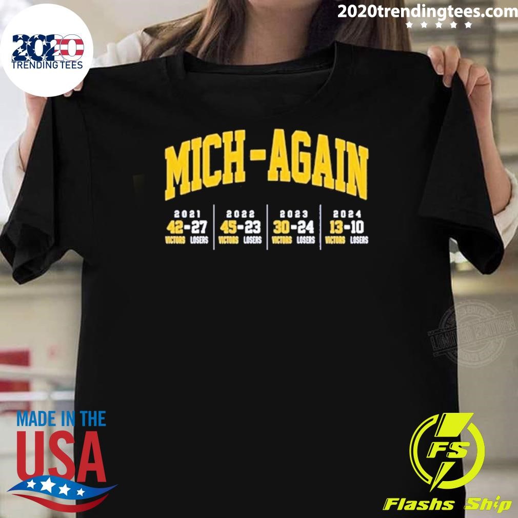 Awesome Mich-Again Michigan Wolverines 13-10 Ohio State Buckeyes 2024 T-shirt