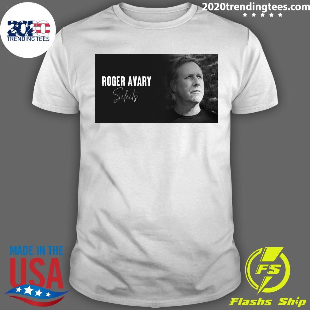 Awesome Roger Avary Selects T-shirt