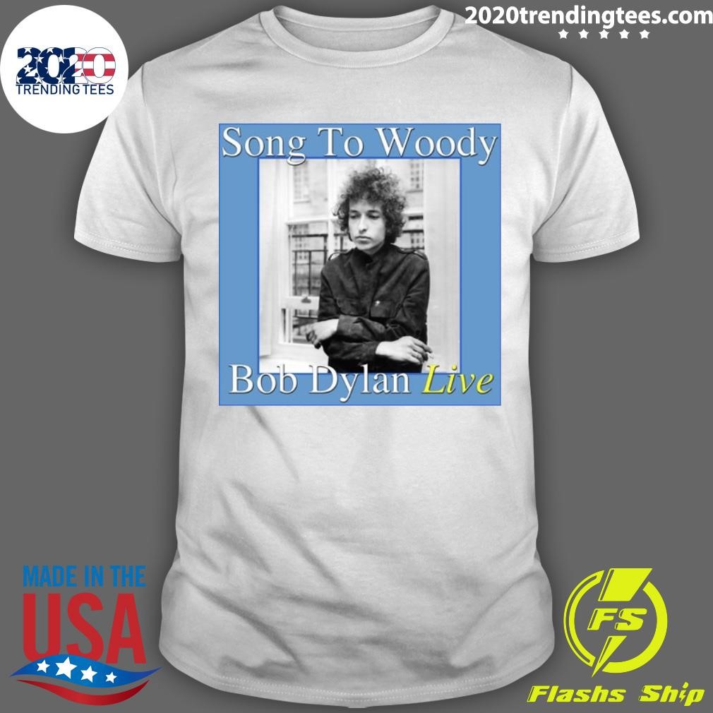 Awesome Song To Woody Bob Dylan Live T-shirt