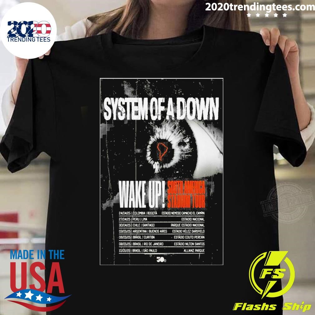 Awesome System Of A Down Wake Up South America Stadium Tour 2025 T-shirt