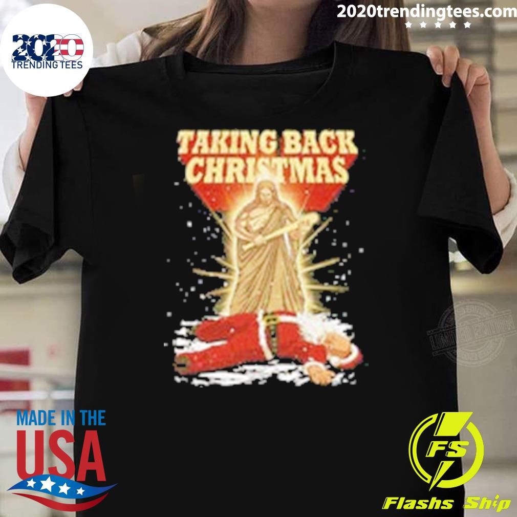 Awesome Taking Back Christmas Jesus Vs. Santa T-shirt