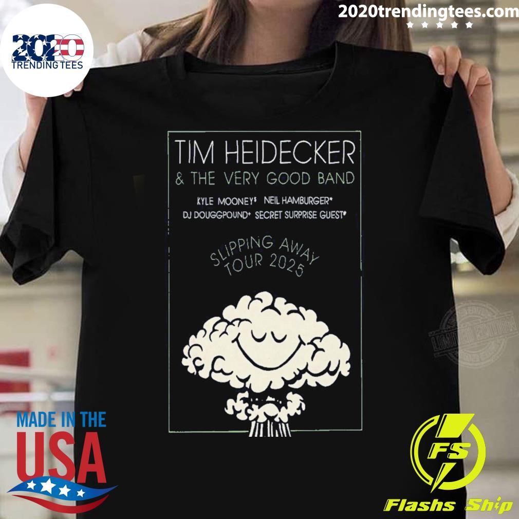 Awesome Tim Heidecker And The Very Good Band Slipping Away Tour 25 Poster T-shirt