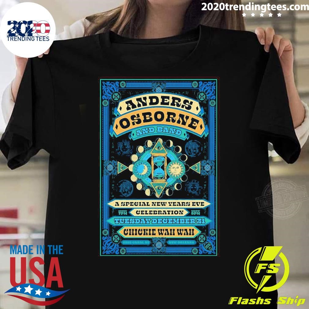 Best Anders Osborne December 31 2024 Chickie Wah Wah in New Orleans LA T-shirt