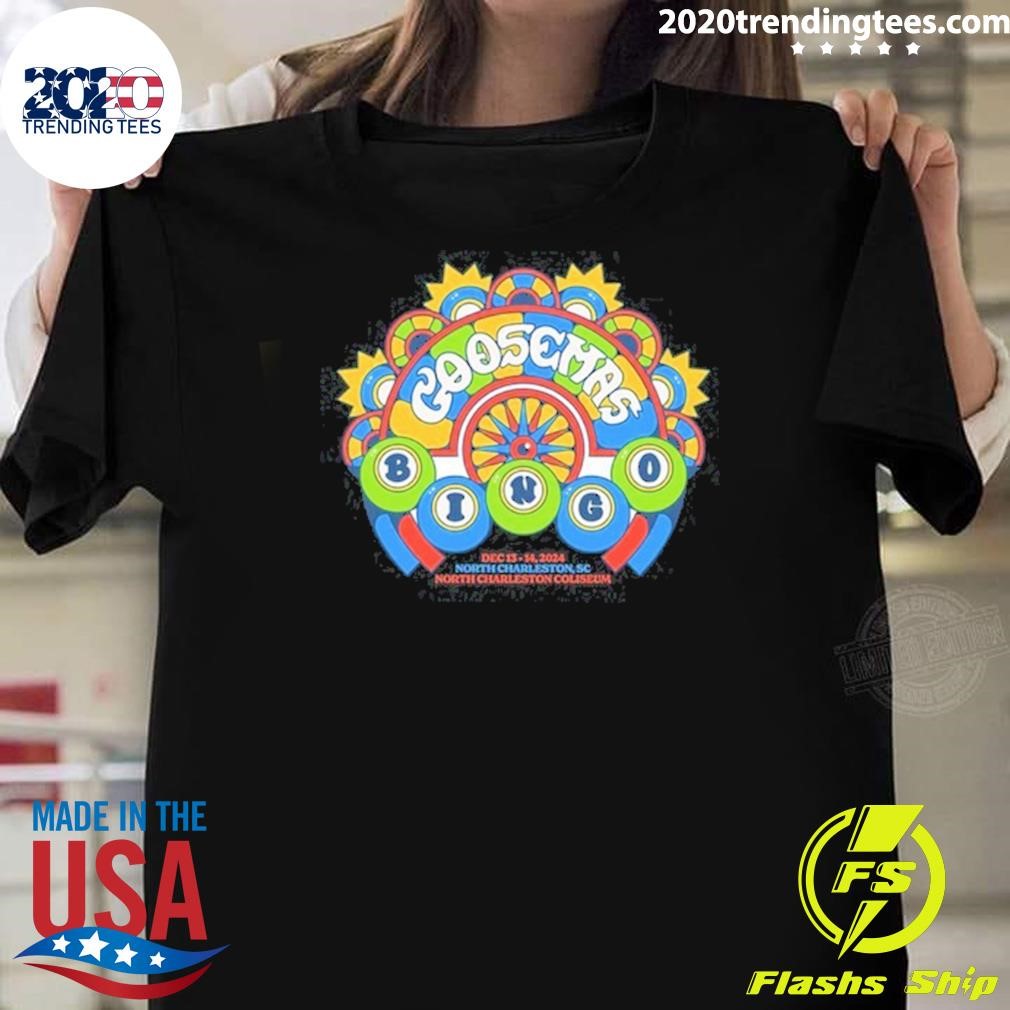 Best Goosemas Bingo Dec 15-34, 2034 North Charleston.sc North Charleston Coliseum T-shirt