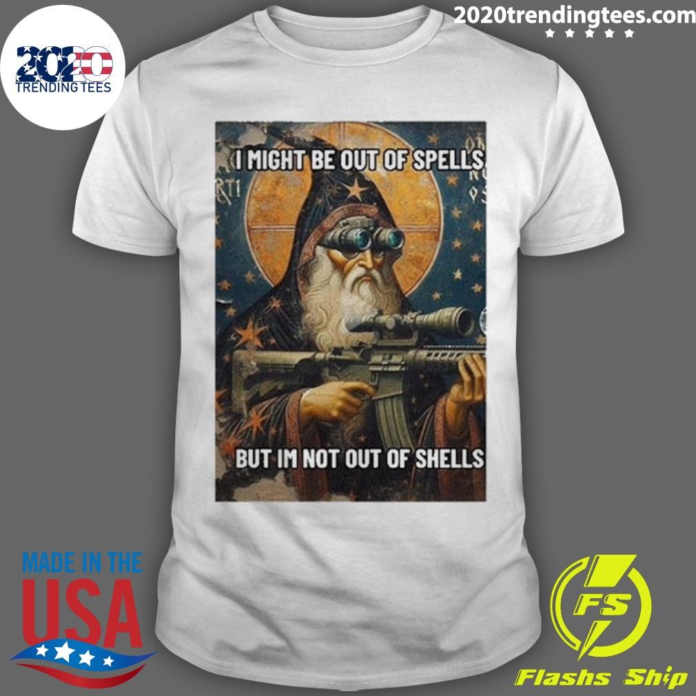 Best I Might Be Out Of Spells But Im Not Out Of Shells T-shirt