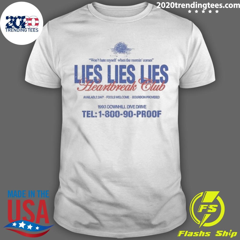 Best Lies Lies Lies Heartbreak Ola Available 24-7-Fools Welcome Bourbon Provided 1993 Downhill Dive Drive T-shirt