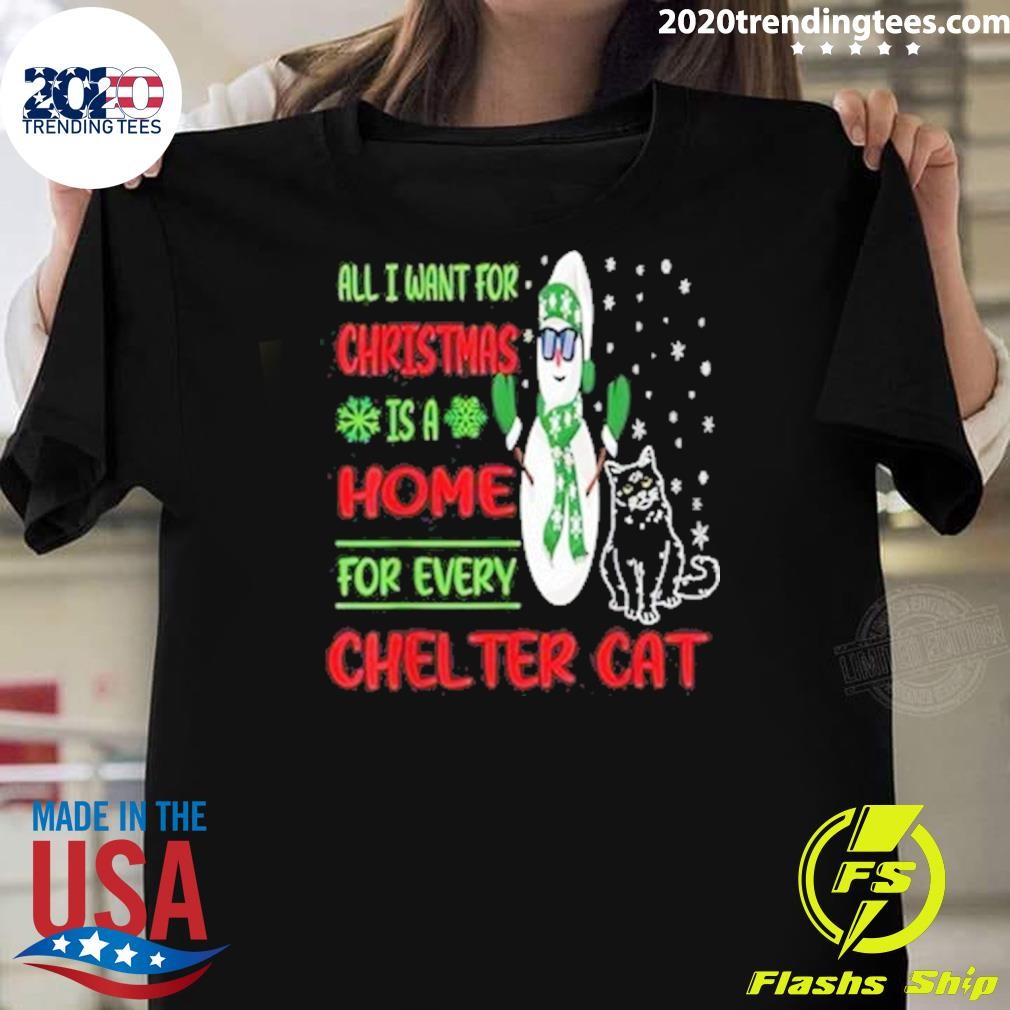 Best Snowman All I Want For Christmas Is A Home For Every Shelter Cat T-shirt