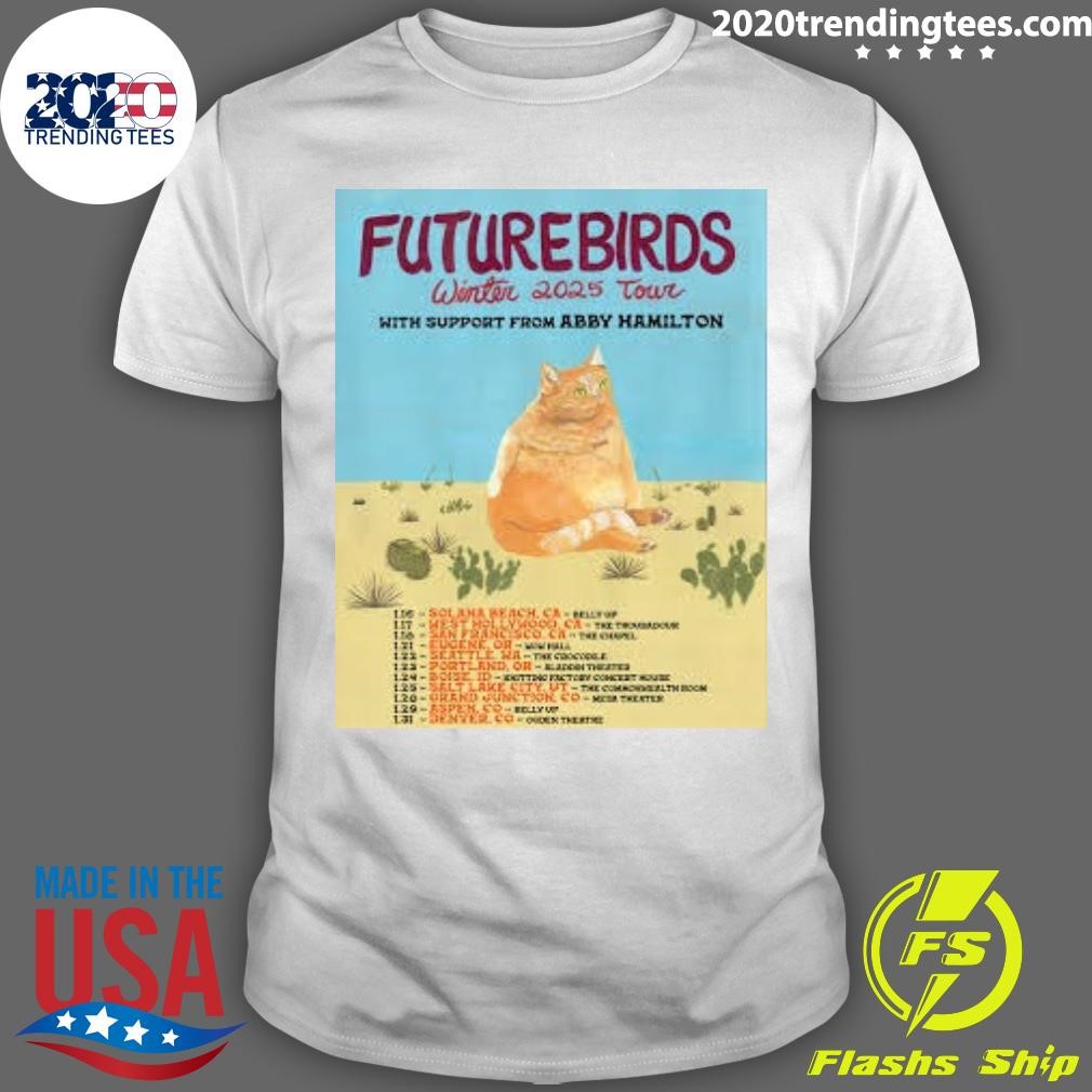 Funny Futurebirds Winter 2025 Tour With Support From Abby Hamilton T-shirt