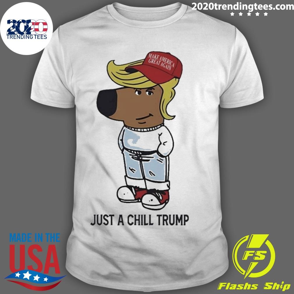 Funny Just A Chill Trump Chill Guy T-shirt