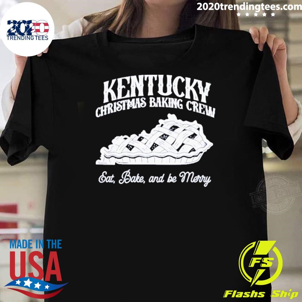 Funny Kentucky Christmas Baking Crew Eat Bake And Be Merry T-Shirt