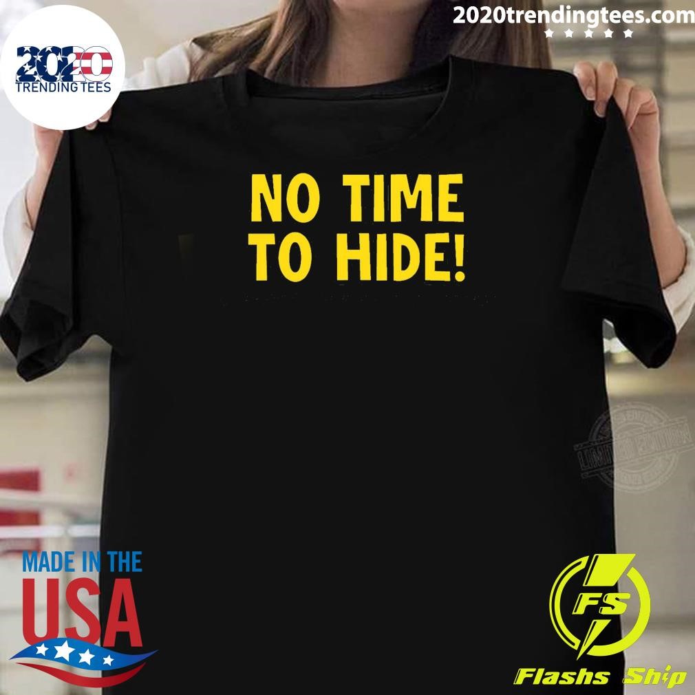 Funny No Time To Hide By Harvey J. Kaye & The Letterhack T-shirt