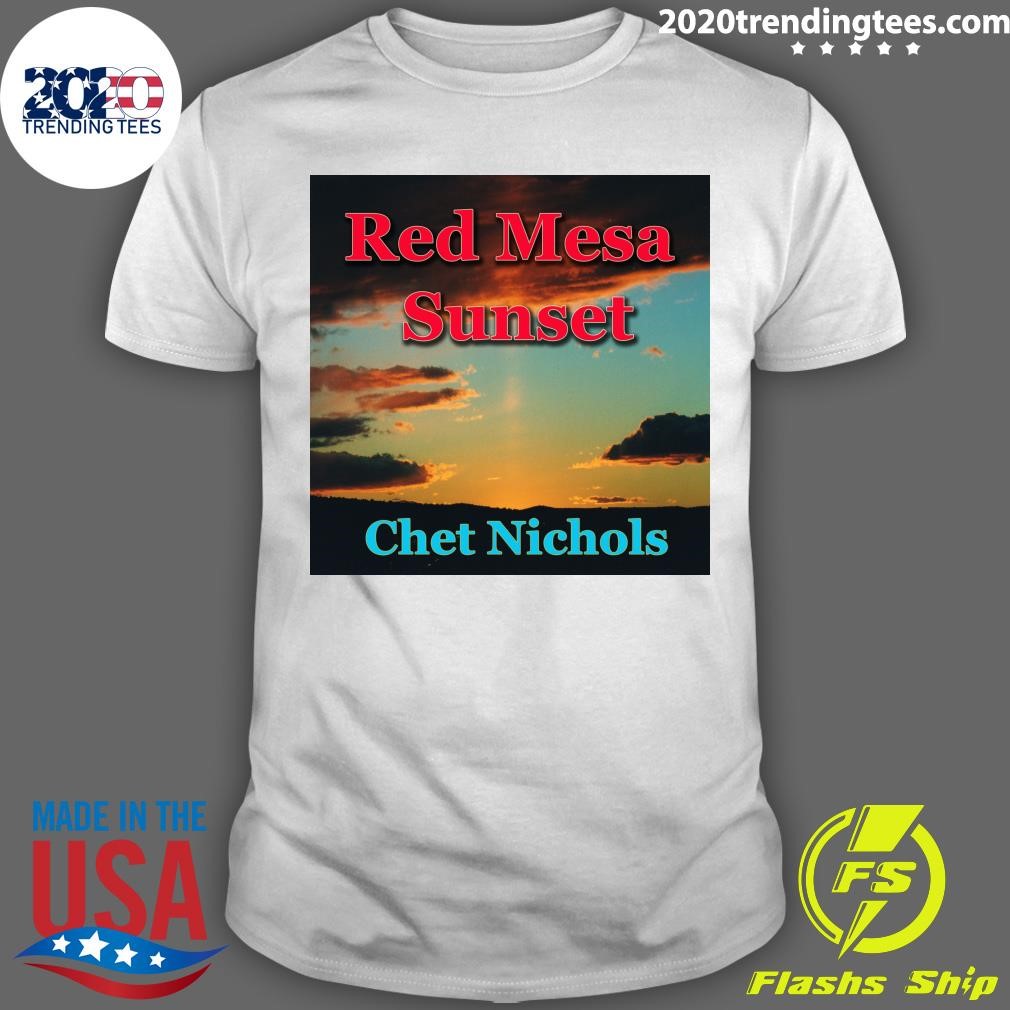 Funny Red Mesa Sunset Chet Nichols T-shirt