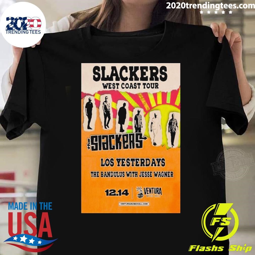 Funny The Slackers December 14 2024 Ventura Music Hall in Ventura CA Poster T-shirt