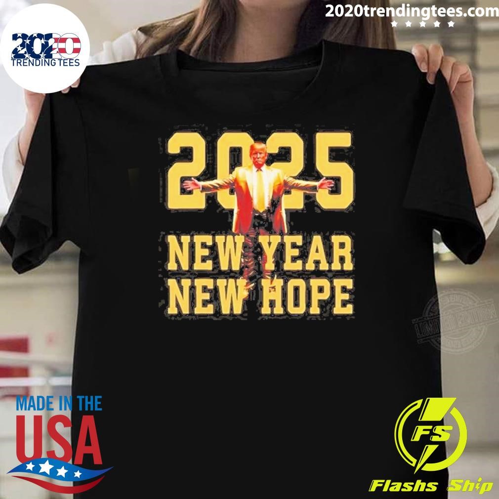 Funny Trump New Year New Hope 2025 T-shirt