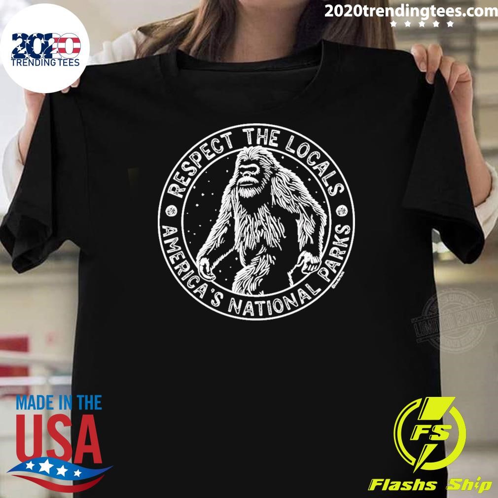 Nice Bigfoot Respect The Locals America’s National Parks T-shirt