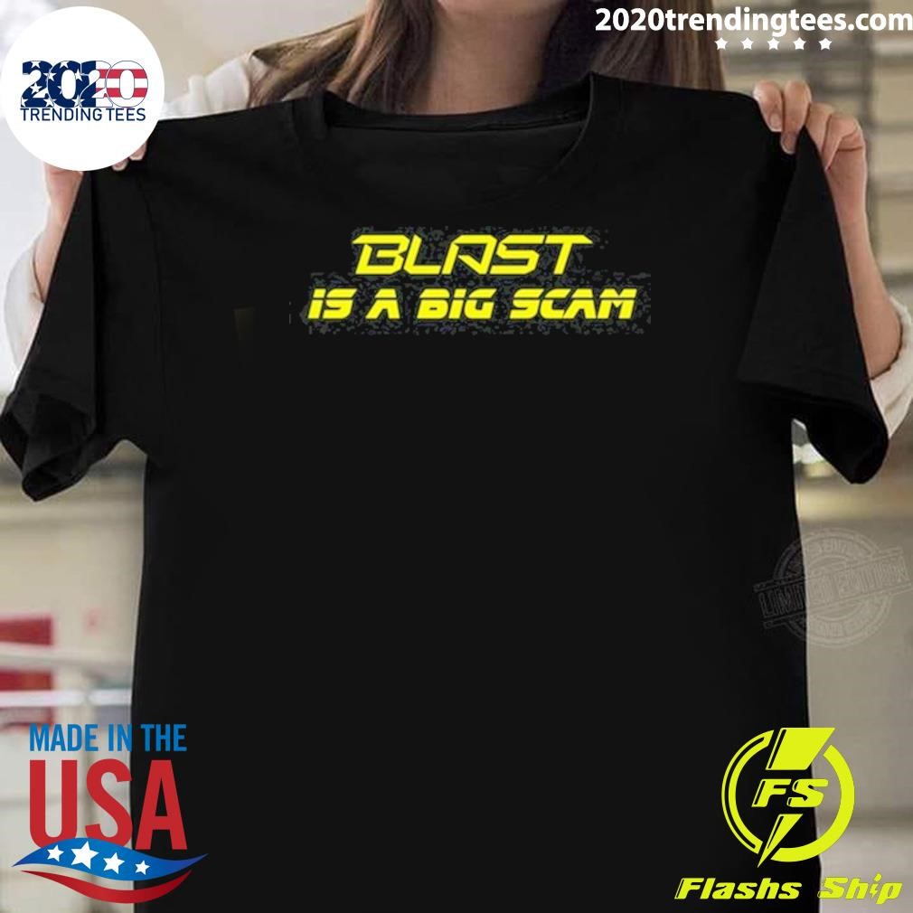 Nice Blast Is A Big Scam Tee T-shirt