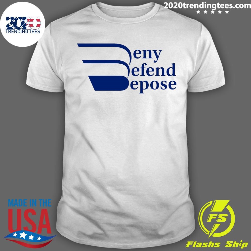 Nice Deny Defend Depose T-shirt