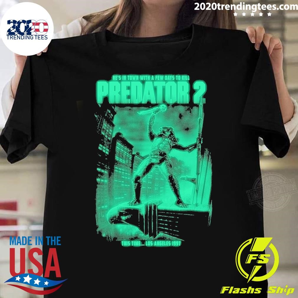 Nice He's In Town With A Few Days To Kill Predator 2 This Time Los Angeles 1997 T-shirt